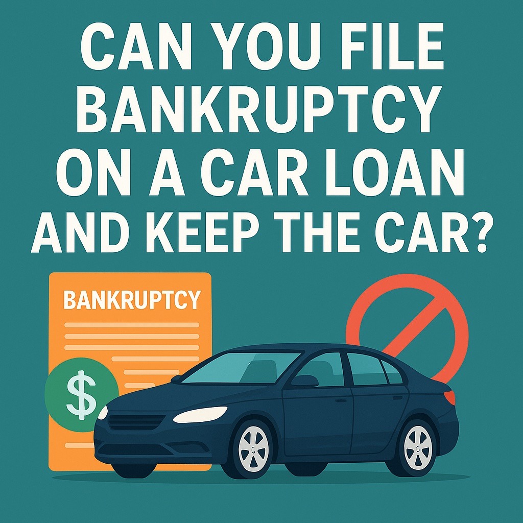 Can You File Bankruptcy on a Car Loan and Keep the Car